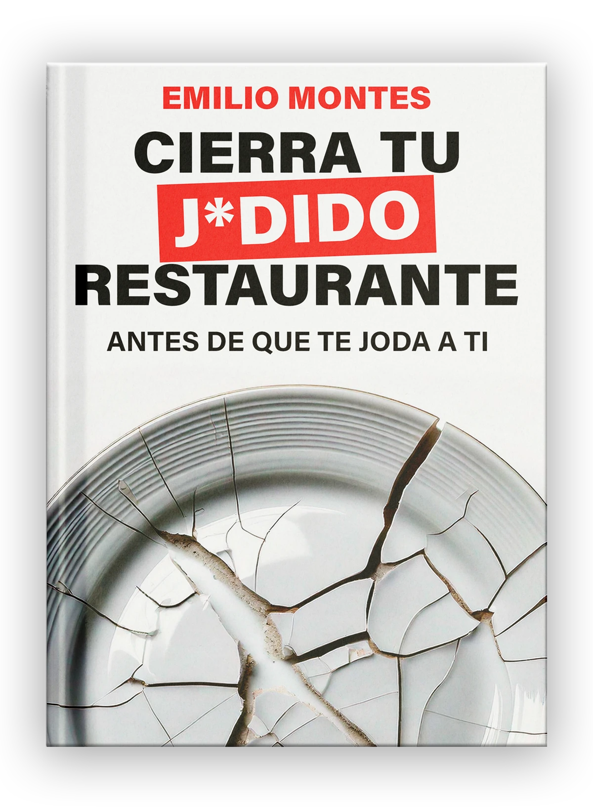 Cierra Tu J*dido Restaurante — Emilio Montes